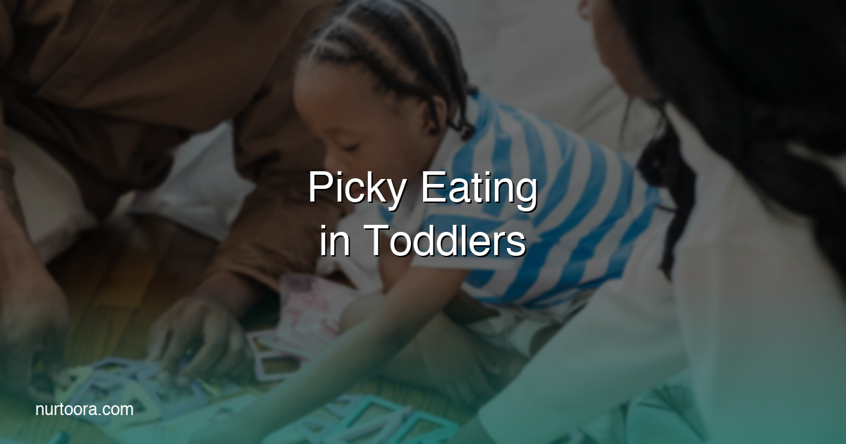 Picky Eating in Toddlers: Causes, Tips, and When to Worry