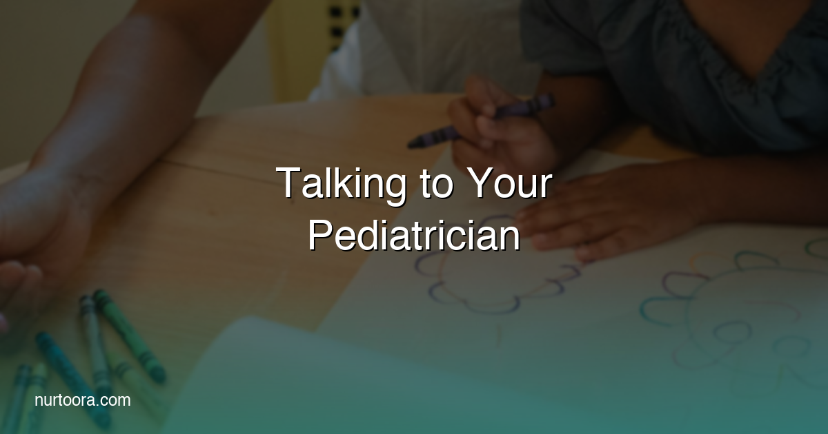 How to Talk to Your Pediatrician About Developmental Concerns